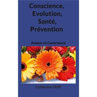 Conscience, Evolution, Santé, Prévention