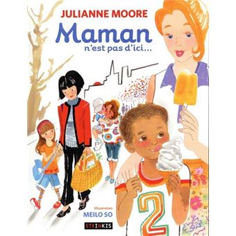 Maman n'est pas d'ici...