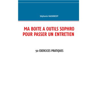Ma boîte à outils sophro pour passer un entretien