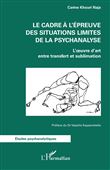 Le cadre à l'épreuve des situations limites de la psychanalyse