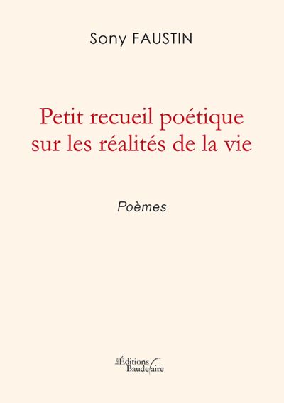 Petit recueil poétique sur les réalités de la vie
