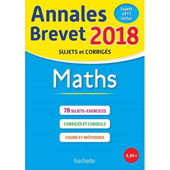 Annales Brevet 2018 Maths Sujets Et Corrigés - Broché - Philippe ...