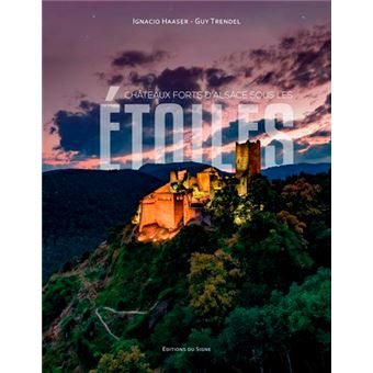 Les Châteaux Forts D'Alsace Sous Les Étoiles