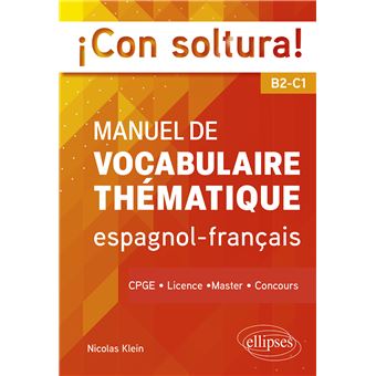 ¡Con soltura! Manuel de vocabulaire thématique espagnol-français B2-C1