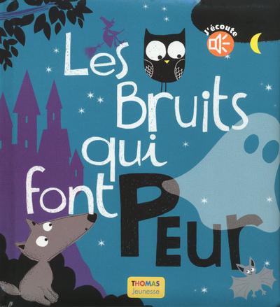 Les Bruits Qui Font Peur Cartonne Marie Delhoste Laure Girardin Achat Livre Fnac