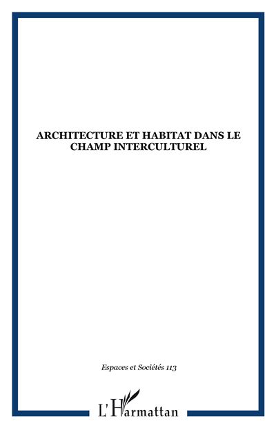 Architecture et habitat dans le champ interculturel