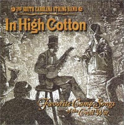 In high cotton : Favorite camp songs of the Civil War