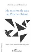 Ma mission de paix au Proche-Orient