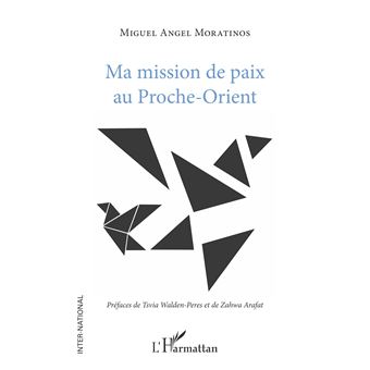 Ma mission de paix au Proche-Orient