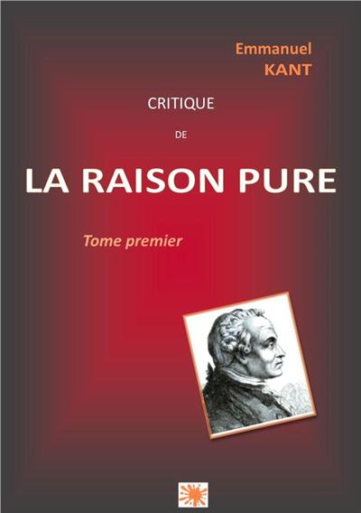 CRITIQUE DE LA RAISON PURE TOME PREMIER - Ebook (ePub) - Emmanuel Kant ...