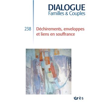Dialogue 238 - Déchirements, enveloppes et liens en souffrance