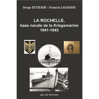 La Rochelle, base navale de la Kriegsmarine