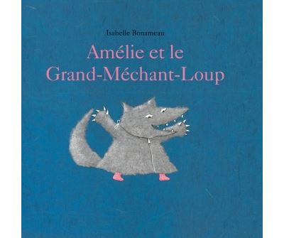 Amelie et le grand mechant loup