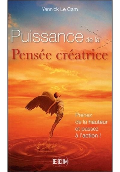Puissance de la Pensée créatrice - Prenez de la hauteur et passez à l'action !