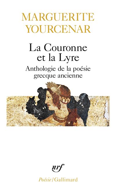 La Couronne et la Lyre - Marguerite Yourcenar - Poche