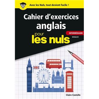 Pour Les Nuls Cahier D Exercices Anglais Intermediaire Pour Les Nuls Claire Costello Broche Achat Livre Fnac