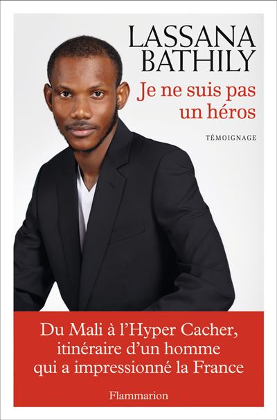 Je Ne Suis Pas Un Héros Broché Lassana Bathily Achat Livre Ou