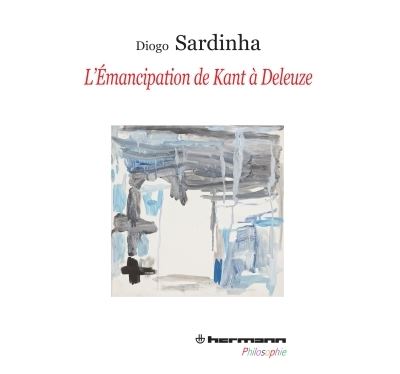 L’émancipation de Kant à Deleuze
