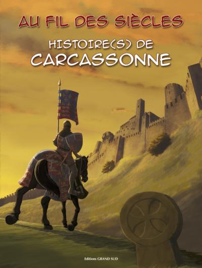 Au fil des siècles, histoire de Carcassonne