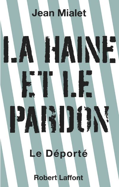 La haine et le pardon - Le déporté - Jean Mialet - (donnée non spécifiée)
