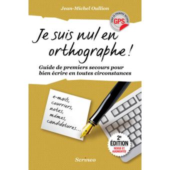 Je suis nul en orthographe ! - broché - Jean-Michel Oullion - Achat ...