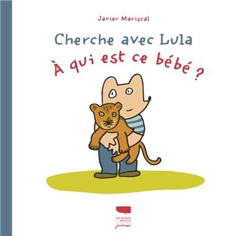 Cherche avec Lula. À qui est ce bébé ?