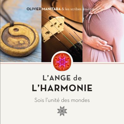 L'ange de l'harmonie sois l'unite des mondes