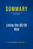 Summary: Living the 80/20 Way
