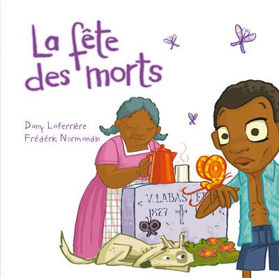 La fête des morts - Dany Laferrière - cartonné