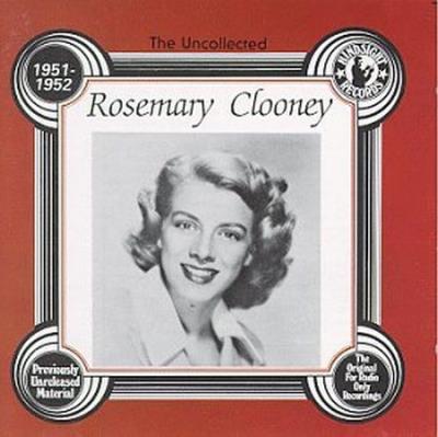 The uncollected : Rosemary Clooney (1951-1952)