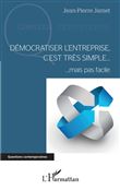 Démocratiser l'entreprise, c'est très simple