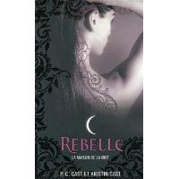 La Maison de la Nuit - tome 4 Rebelle