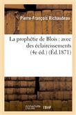 La prophétie de Blois : avec des éclaircissements (4e éd.)