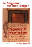 Le Seigneur est mon berger - Le Psaume 22 lu par les Pères
