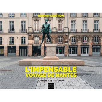 L'Impensable Voyage De Nantes  17 Mars-11 Mai 2020