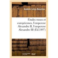Études russes et européennes, l'empereur Alexandre II, l'empereur Alexandre III
