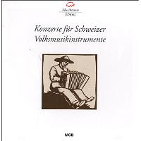 KONZERTE FUR SCHWEIZER VOLKSMUSIKIN