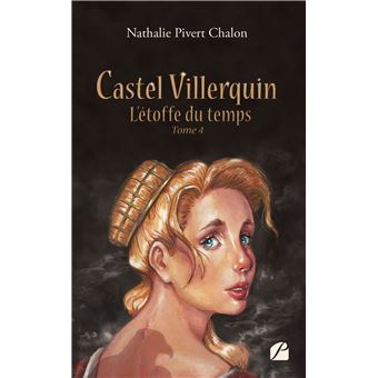 Castel Villerquin - Tome 4 L'étoffe du temps