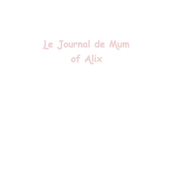 Le journal de mum of alix