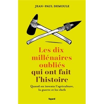 Les dix millénaires oubliés qui ont fait l'Histoire - 1