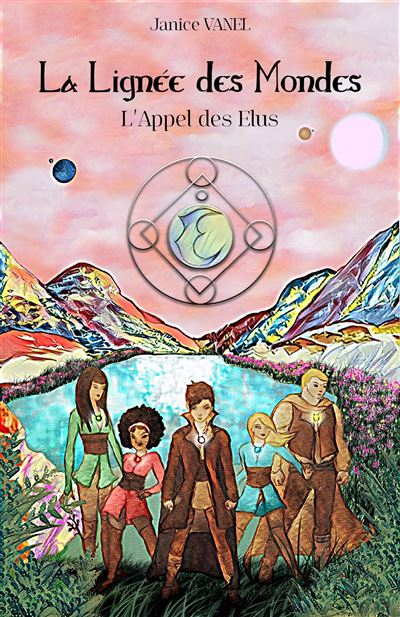 La lignee des mondes - l'appel des elus