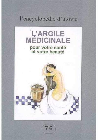 L'argile pour votre sante et votre beaute