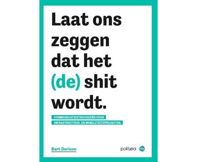 Laat ons zeggen dat het (de) shit wordt