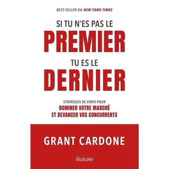 Si tu n'es pas le premier, tu es le dernier - Stratégies de vente pour dominer le marché