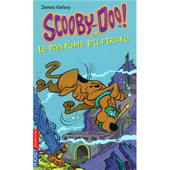 Scooby Doo Tome 3 Tome 03 Scooby Doo Et Le Fantome Du Pirate James Gelsey Poche Achat Livre Fnac