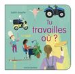Tu travailles où ?