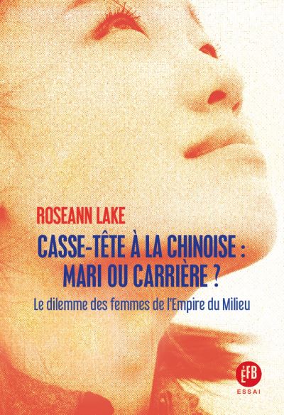 Casse-tête à la chinoise : mari ou carrière ?