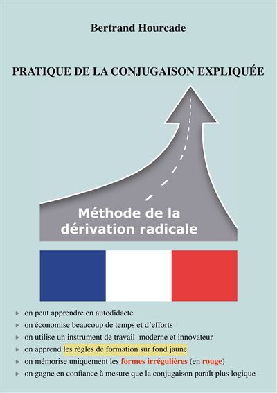 Pratique de la conjugaison expliquée - Bertrand Hourcade - broché