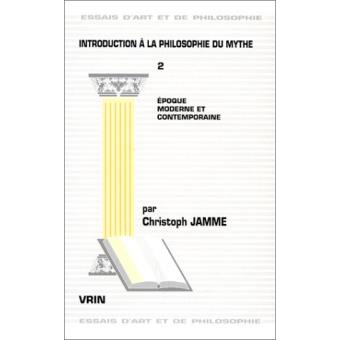 Introduction à la philosophie du mythe, Tome 2: Époque moderne et contemporaine