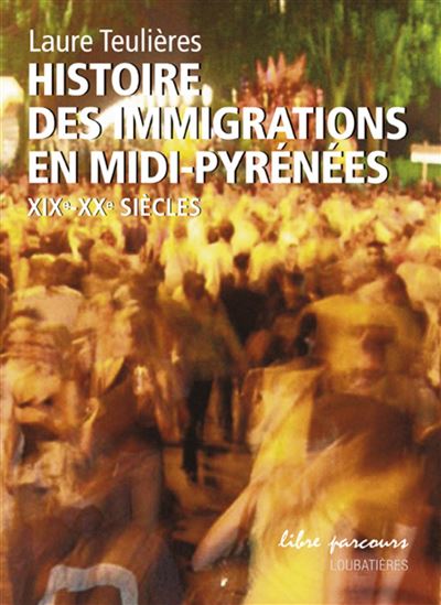 Histoire des immigrations en midi pyrenees